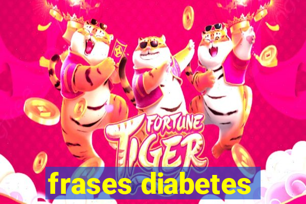 frases diabetes